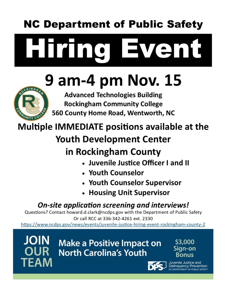 NC Department of Public Safety is holding a hiring event Nov. 15 from 9-4 at 560 County Home Road, Wentworth. Multiple immediate positions are available at the Youth Development Center in Rockingham County. Questions: contact howard.d.clark@ncdps.gov or call 336-342-4261 extension 2330.